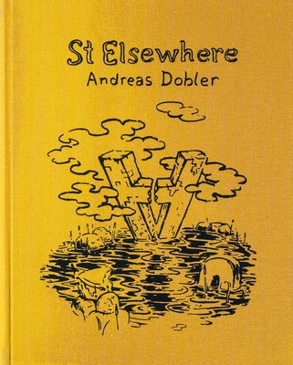 Andreas Dobler: St Elsewhere by Dobler, Andreas