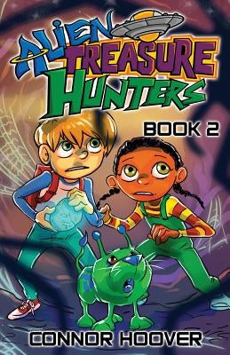 Alien Treasure Hunters Book 2 by Hoover, Connor