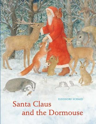 Santa Claus and the Dormouse by Schmid, Eleonore