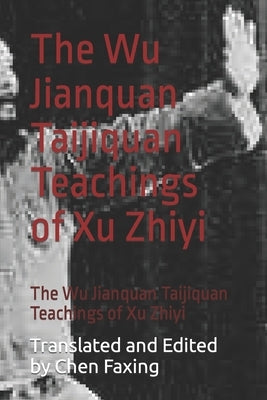 Scientific Taijiquan Volume Five: The Wu Jianquan Taijiquan Teachings of Xu Zhiyi by Chen, Faxing