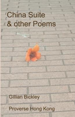 China Suite and other Poems by Bickley, Gillian