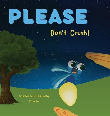 Please Don't Crush! by Turner, K.