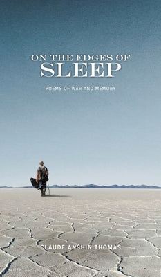 On the Edges of Sleep: Poems of War and Memory by Thomas, Claude Anshin