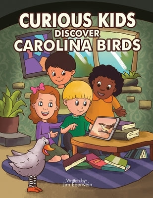 Curious Kids Discover Carolina Birds by Eberwein, Jim