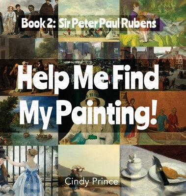 Sir Peter Paul Rubens: Find My Painting Book #2 by Prince, Cindy