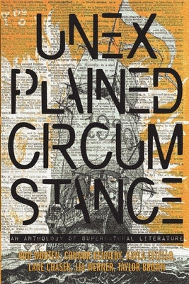 Unexplained Circumstance: An anthology of Supernatural literature by Wooten, Bud