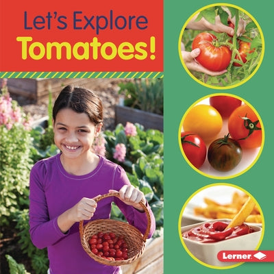 Let's Explore Tomatoes! by Colella, Jill