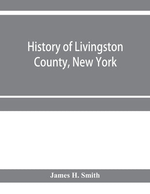 History of Livingston County, New York by H. Smith, James