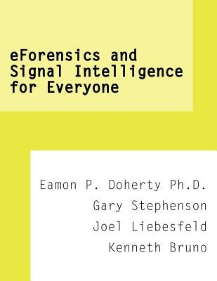 eForensics and Signal Intelligence for Everyone by Doherty, Eamon P.