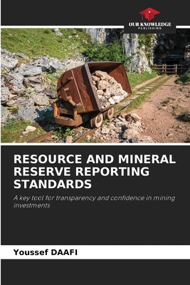 Resource and Mineral Reserve Reporting Standards by Daafi, Youssef