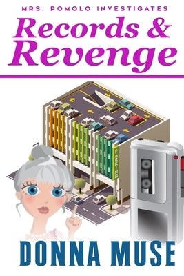 Records & Revenge: Mrs. Pomolo Investigates by Muse, Donna