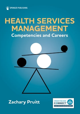 Health Services Management: Competencies and Careers by Pruitt, Zachary