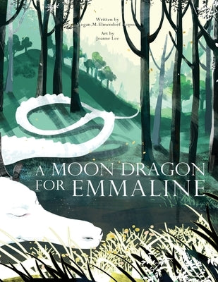 A Moon Dragon for Emmaline: A classic children's bedtime storybook about a young European girl and her father who must process their grief and lea by Elmendorf Hopson, M. M.