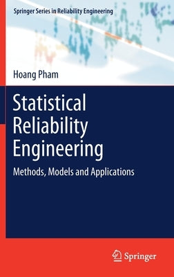 Statistical Reliability Engineering: Methods, Models and Applications by Pham, Hoang