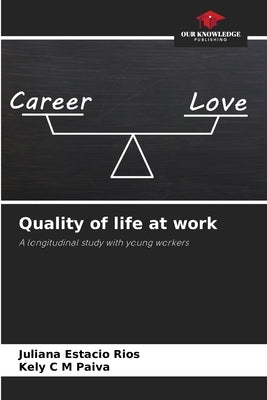 Quality of life at work by Estacio Rios, Juliana