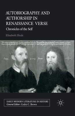Autobiography and Authorship in Renaissance Verse by Heale, E.