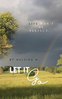 Let It Go! by W, Melvina