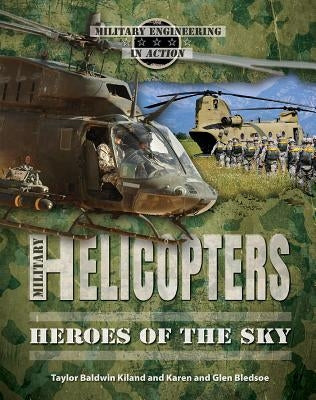 Military Helicopters: Heroes of the Sky by Bledsoe, Karen E.