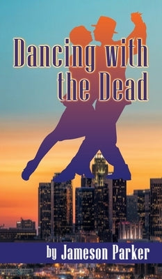 Dancing with the Dead (hardback) by Parker, Jameson