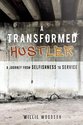 A Transformed Hustler by Woodson, Willie