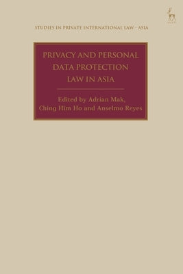 Privacy and Personal Data Protection Law in Asia by Mak, Adrian