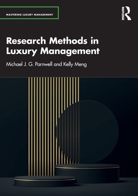 Research Methods in Luxury Management by Parnwell, Michael J. G.