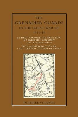 THE GRENADIER GUARDS IN THE GREAT WAR 1914-1918 Volume Three by Ponsonby, Frederick