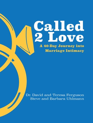 Called 2 Love: A 40-Day Journey Into Marriage Intimacy by Ferguson, David