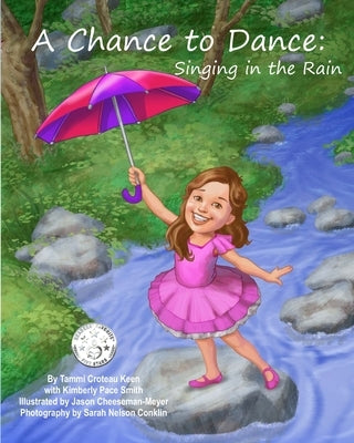 A Chance to Dance: Singing in the Rain by Smith, Kimberly Pace