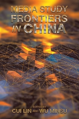 Media Study Frontiers in China by Lin, Cui