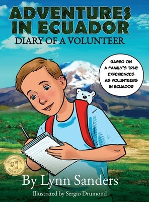 Adventures in Ecuador: Diary of a Volunteer by Sanders, Lynn