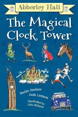 Abberley Hall: The Magical Clock Tower by Hewson, Neeko