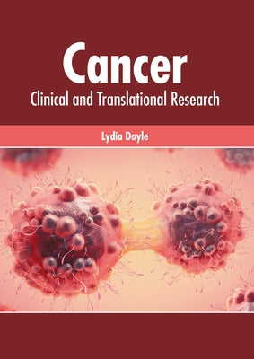 Cancer: Clinical and Translational Research by Doyle, Lydia