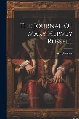 The Journal Of Mary Hervey Russell by Jameson, Storm