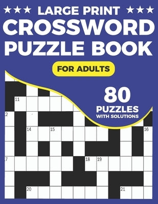 Crossword Puzzle Book For Adults: Great Crossword Book With 80 Large Print Puzzles Easy To Read For Adults and Seniors by Publication, Peterpuzzle