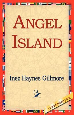 Angel Island by Gillmore, Inez Haynes