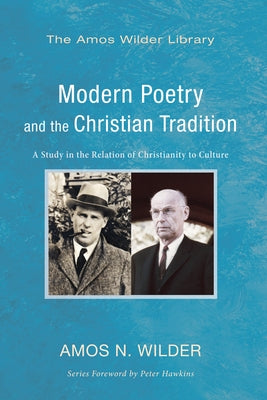 Modern Poetry and the Christian Tradition by Wilder, Amos N.