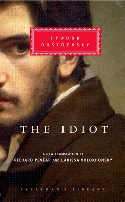 The Idiot: Introduction by Richard Pevear [With Ribbon Book Mark] by Dostoevsky, Fyodor