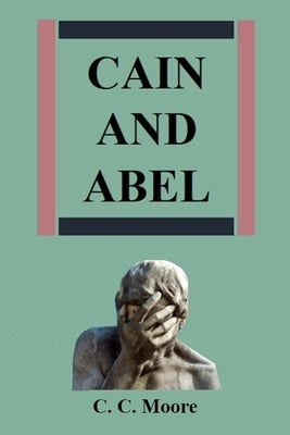 Cain and Abel by Moore, C. C.