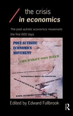 The Crisis in Economics by Fullbrook, Edward