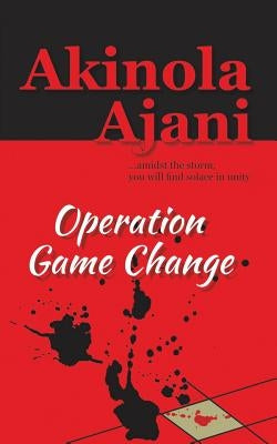 Operation Game Change by Ajani, Akinola