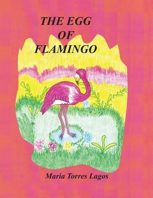The Egg of Flamingo by Lagos, Maria Torres