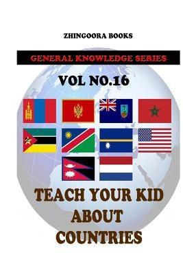 Teach Your Kids About Countries [Vol 16] by Books, Zhingoora
