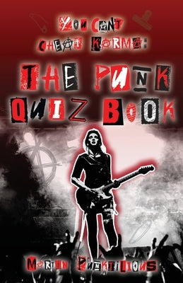 You Can't Cheat Karma: The Punk Quiz Book by Punktilious, Martin