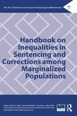 Handbook on Inequalities in Sentencing and Corrections Among Marginalized Populations by Ahlin, Eileen M.