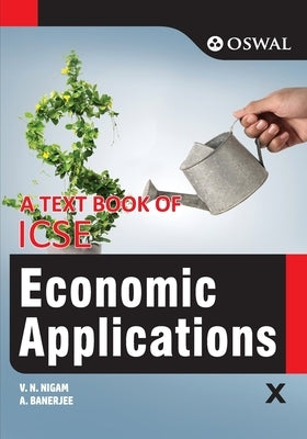 Economic Applications: Textbook for ICSE Class 10 by Nigam, V. N.