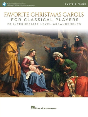 Favorite Christmas Carols for Classical Players - Flute and Piano: 20 Intermediate Level Arrangements by Hal Leonard Corp