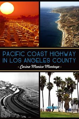 Pacific Coast Highway in Los Angeles County by Montoya, Carina Monica