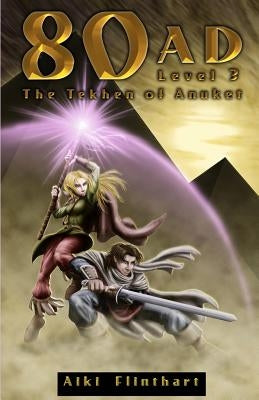 80AD - The Tekhen of Anuket (Book 3) by Flinthart, Aiki