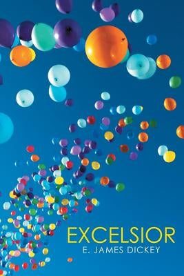 Excelsior by Dickey, E. James